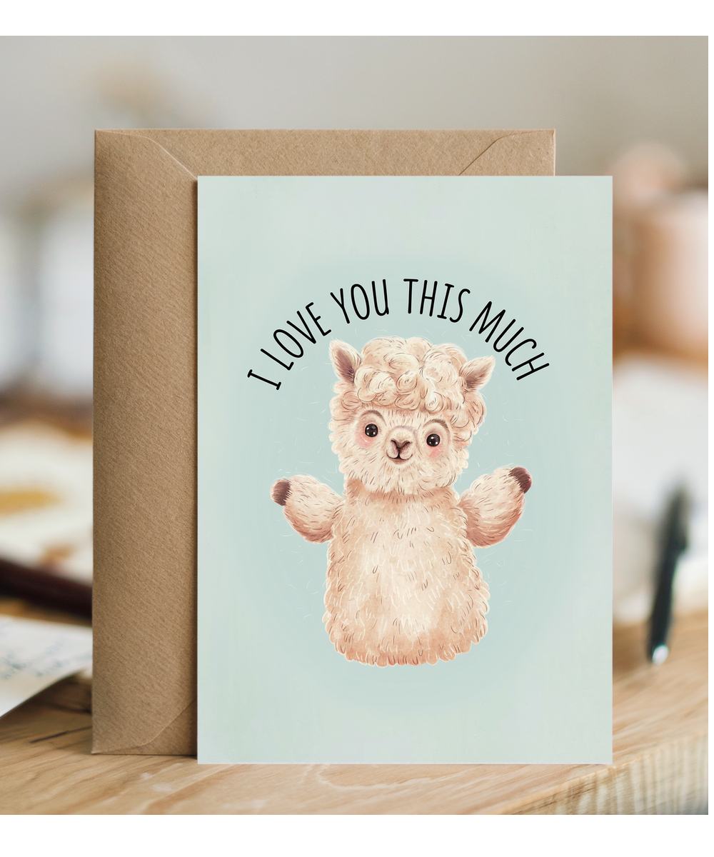 Valentines Day Card I Love you this much Alpaca
