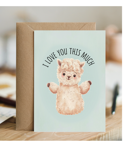 Valentines Day Card I Love you this much Alpaca