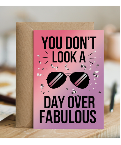 You Don’t Look a Day Over Fabulous