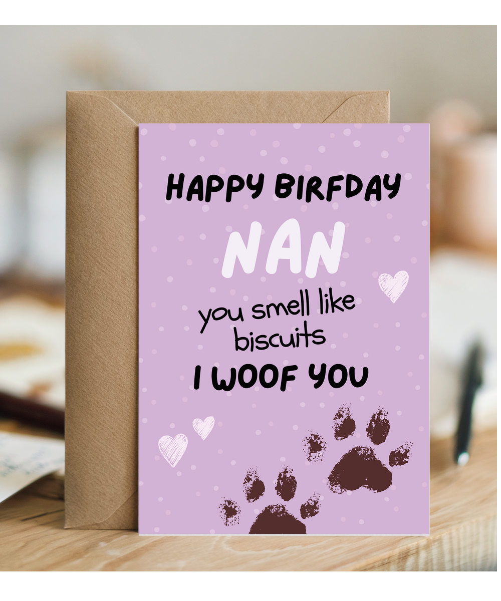 Funny Dog Nan Birthday Card from the Dog You Smell Like Biscuits