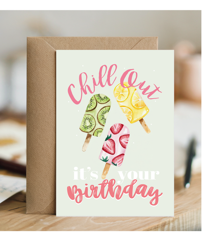 Chill out its Your Birthday