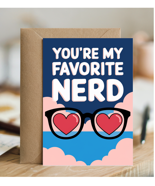 You’re my favorite nerd Greeting Card