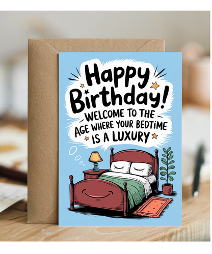 Happy Birthday! Welcome to the Age Where Your Bedtime is a Luxury