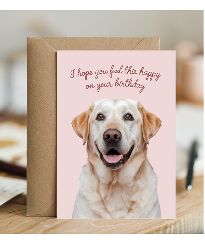Happy Birthday Card Funny Dog feel happy Labrador
