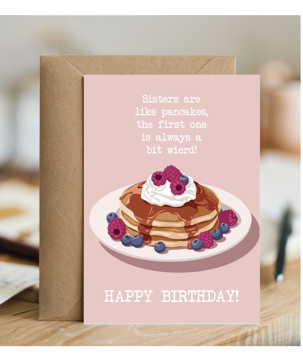 Birthday card sisters are like pancakes