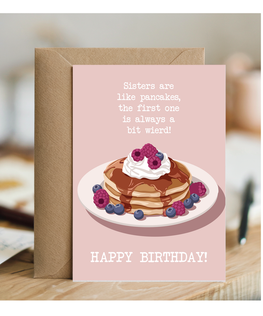 Birthday card sisters are like pancakes