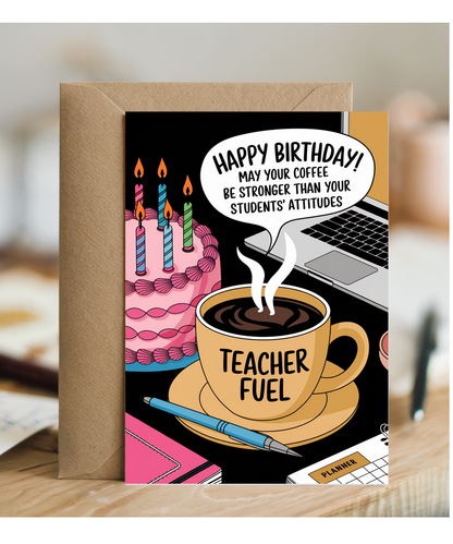 Happy Birthday May Your Coffee Be Stronger Than Your Students Attitudes