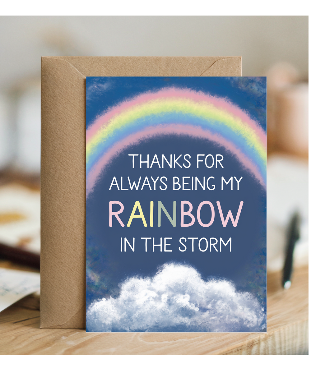 Thanks for Always Being My Rainbow in the Storm