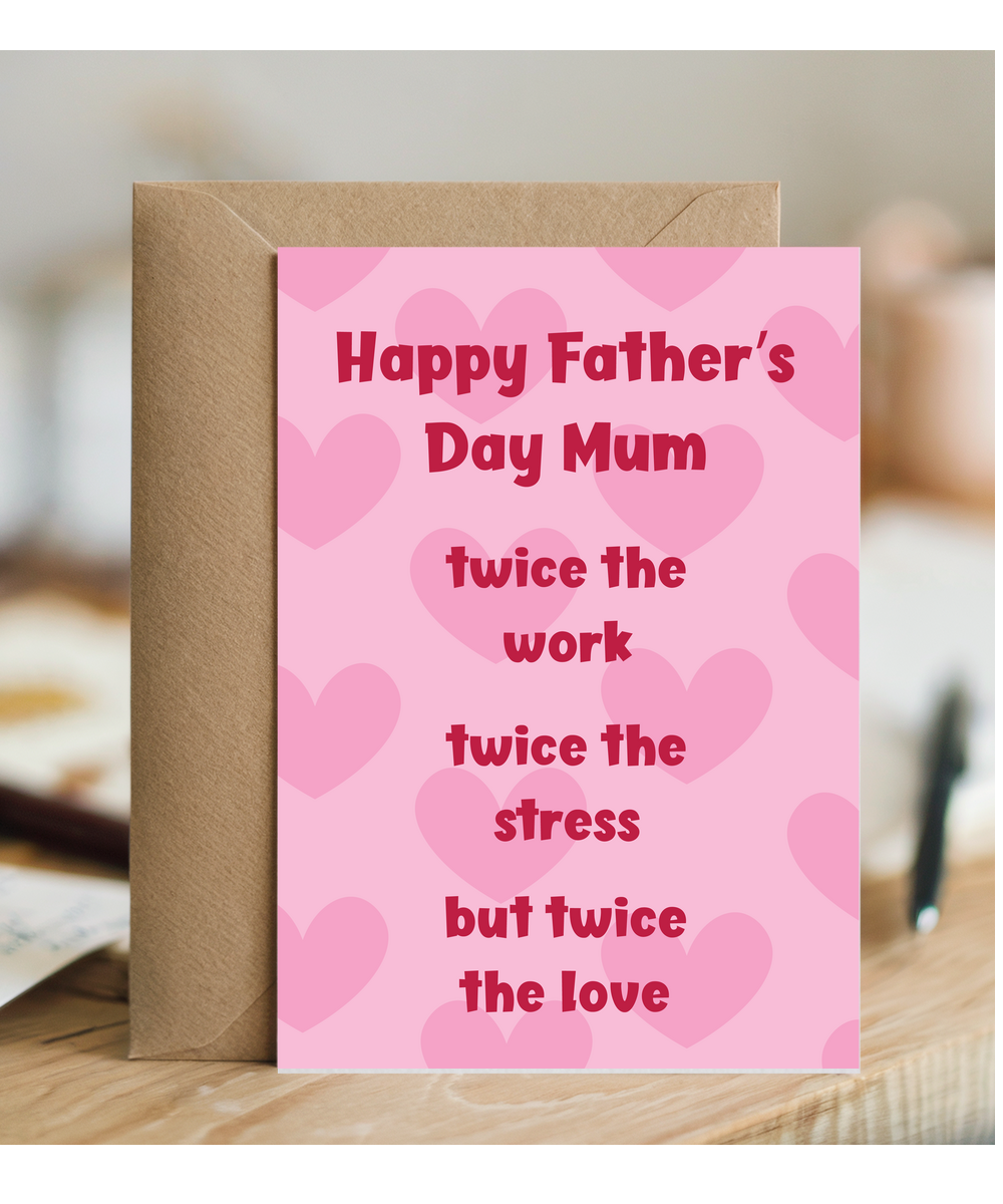 Father's Day mum twice the work