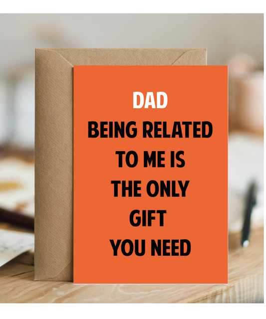 Funny Birthday Card for Dad Only Gift You Need
