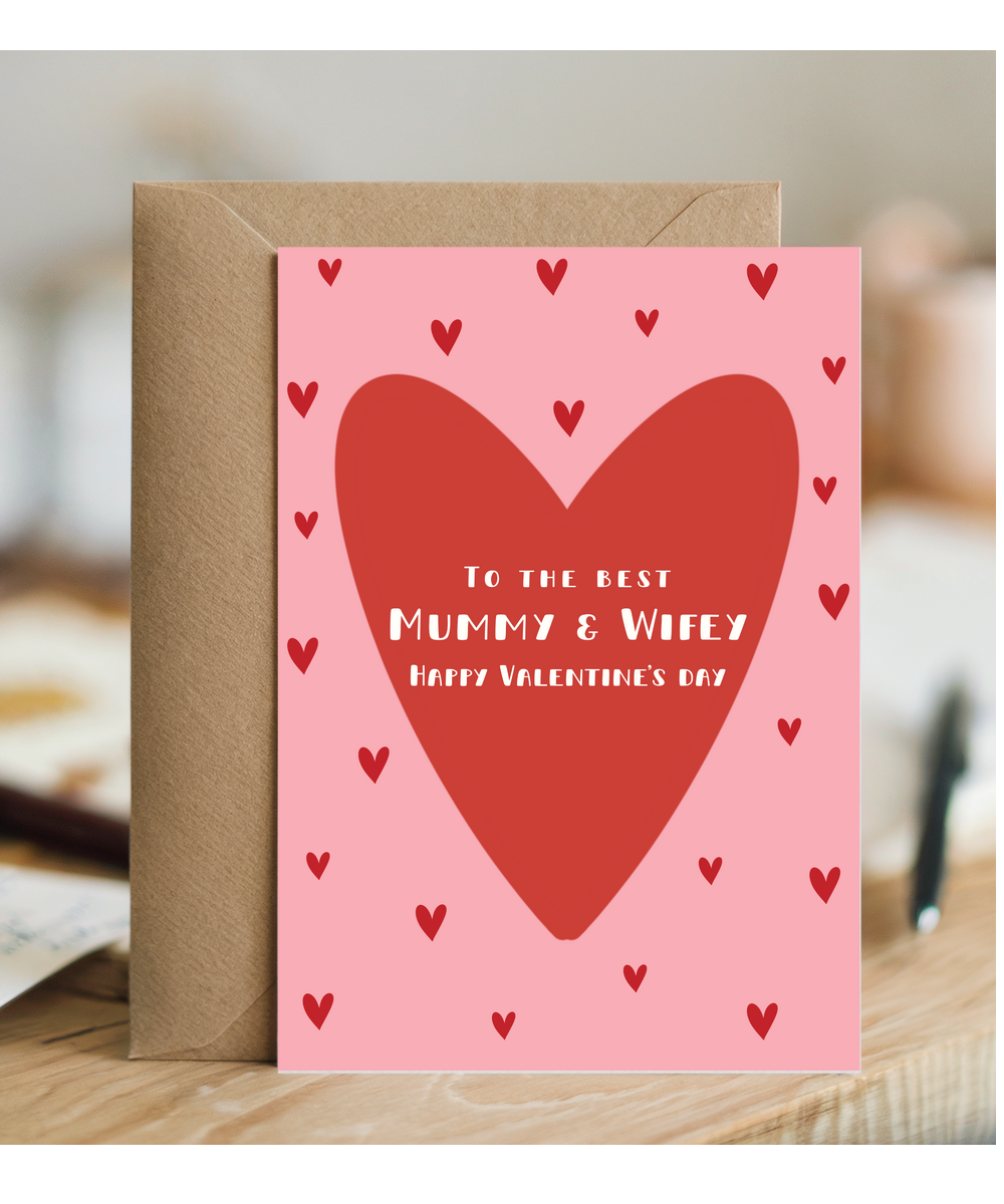 To the best mummy and wifey happy Valentine's day