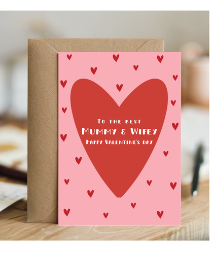 To the best mummy and wifey happy Valentine's day
