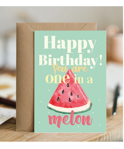 Happy Birthday You are One in a Melon