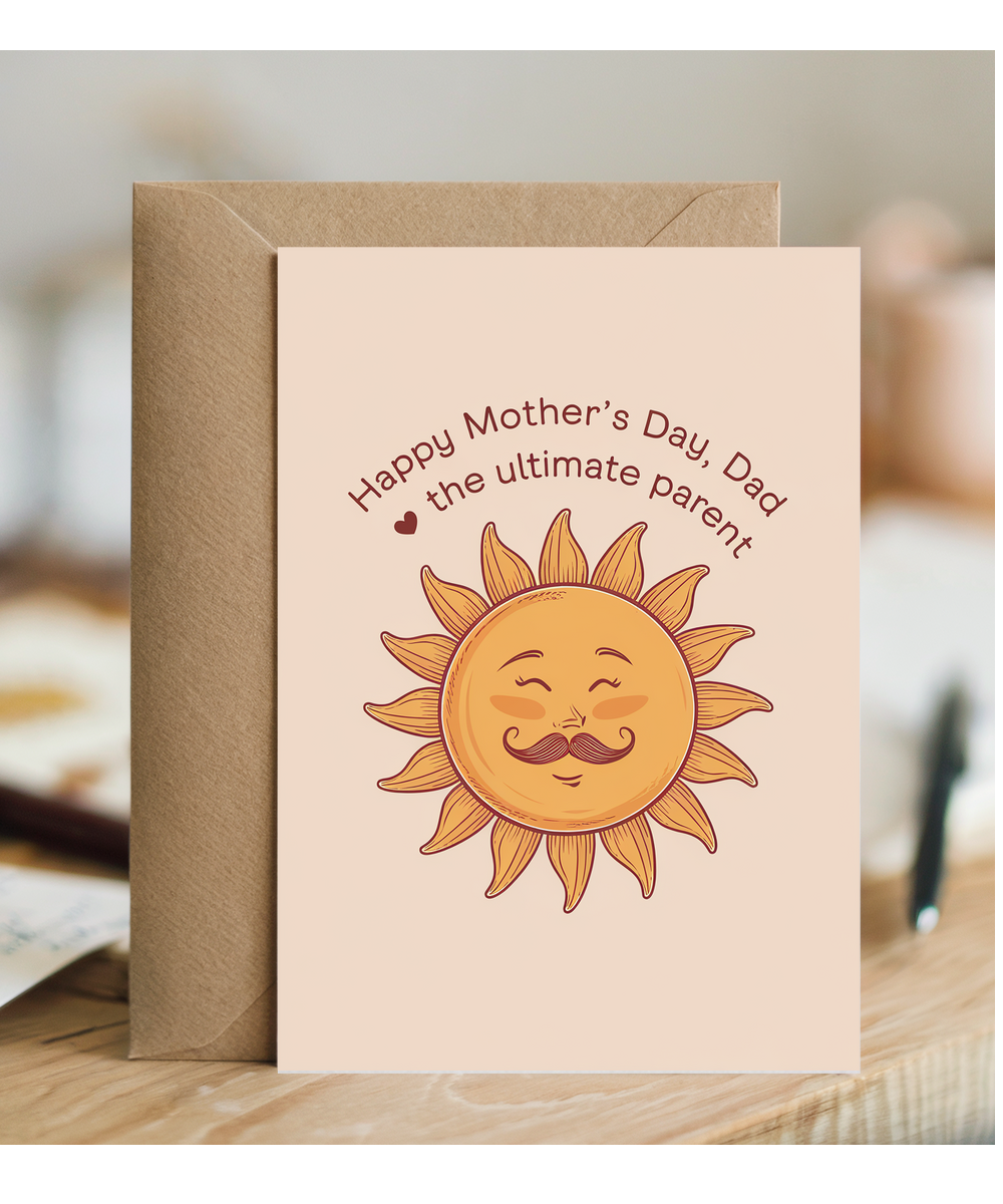 Happy Mother's Day Dad Card The Ultimate Parent daddy