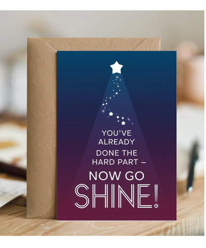 Well done Card Good Luck Now Go Shine