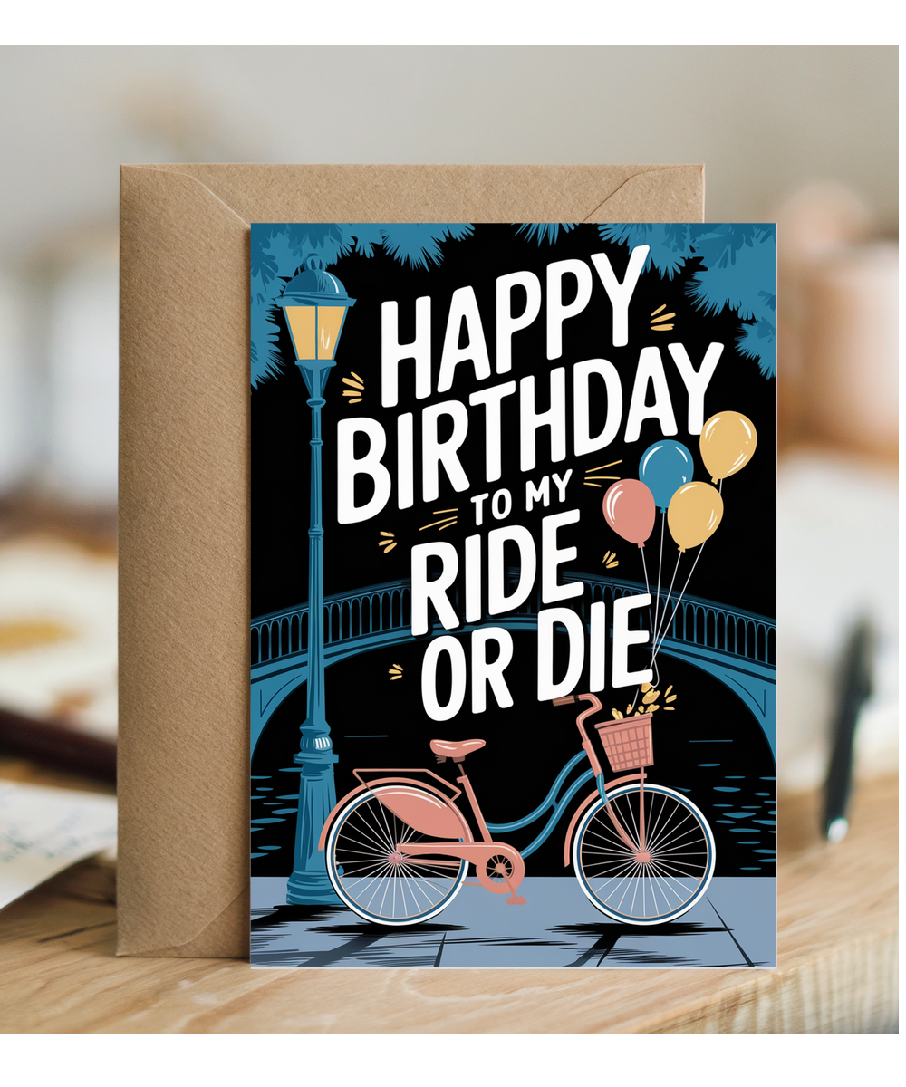 Happy Birthday to My Ride or Die