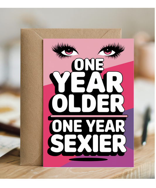 One Year Older One Year Sexier