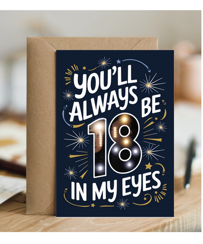 You’ll Always Be 18 in My Eyes