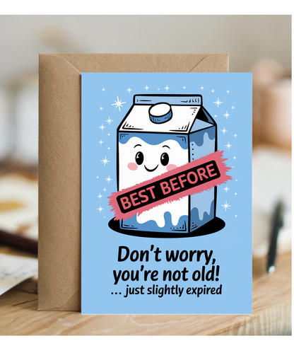 Happy Birthday Card You’re Not Old Just Slightly Expired