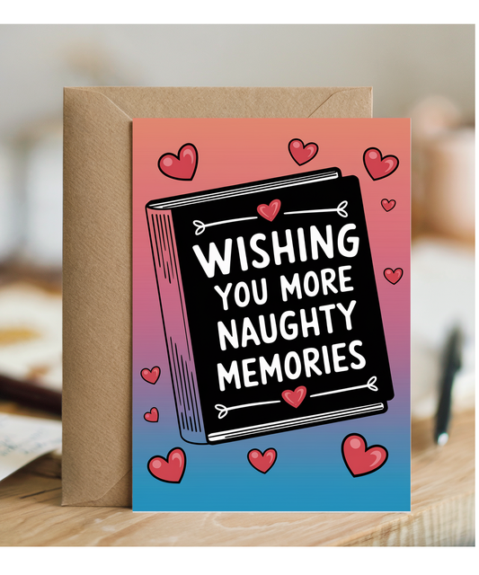 Wishing You More Naughty Memories