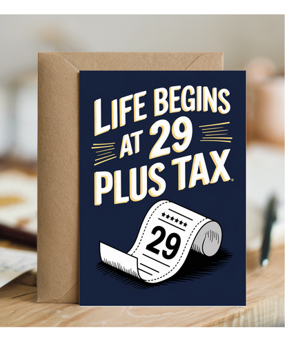 Life Begins at 29 Plus Tax