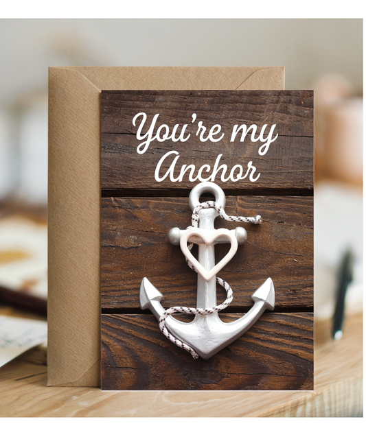 You’re my anchor Greeting Card