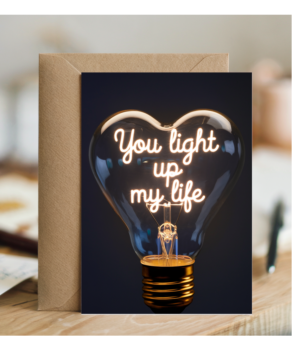 You light up my life Greeting Card