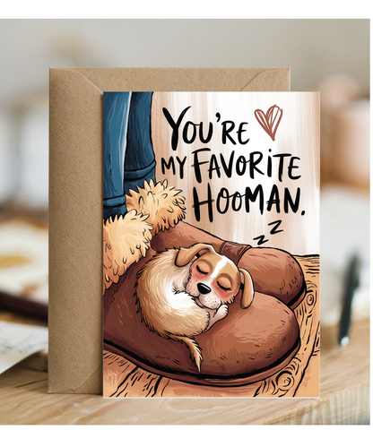 Fathers day you're my favourite hooman