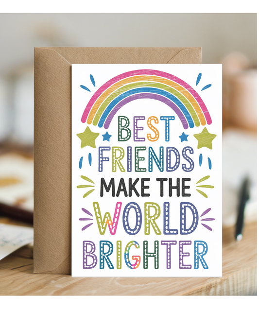 Best Friends Make the World Brighter