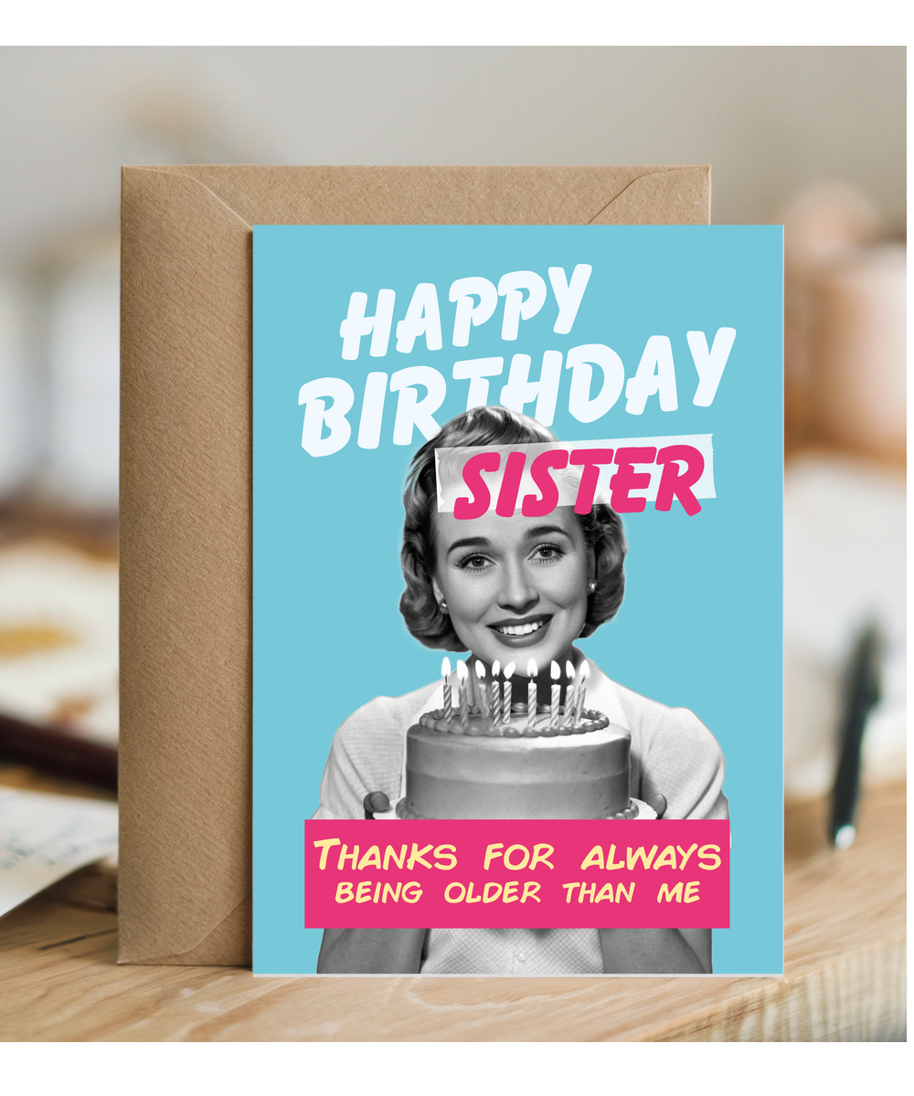 Funny Birthday Card for Big Sister Thanks for Always Being Older Than Me