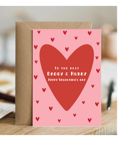 To the best Daddy & Hubby, Happy Valentine's day