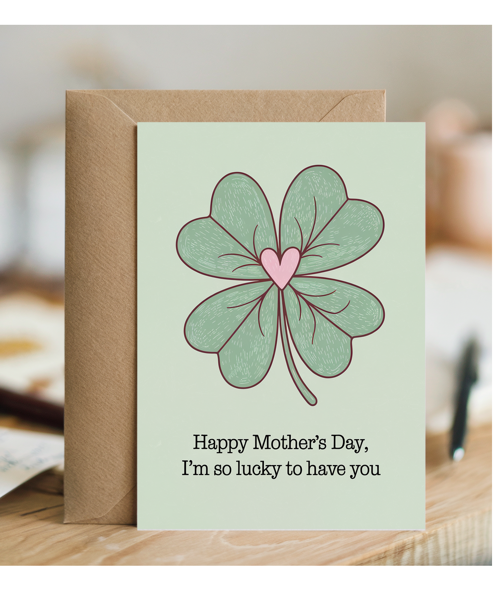 Mother's Day Card I'm So Lucky to Have You Irish