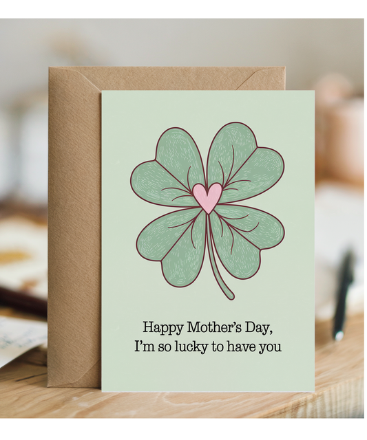 Mother's Day Card I'm So Lucky to Have You Irish