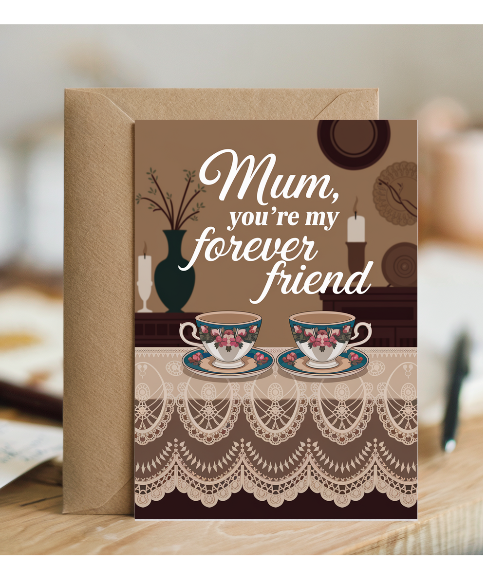 Mum, You’re My Forever Friend Mothers Day Card