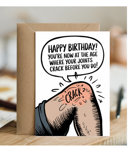 Happy Birthday! You’re Now at the Age Where Your Joints Crack Before You Do
