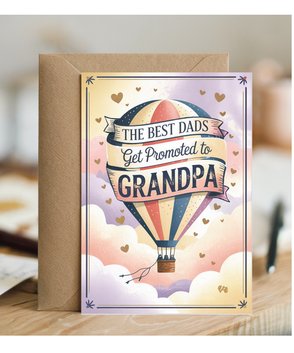New Born Baby Card The Best Dads Get Promoted to Grandpa Hot Air Balloon