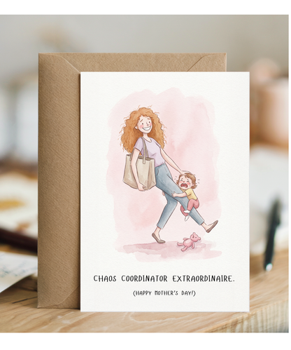 chaos coordinator extraordinaire Happy Mother's day
