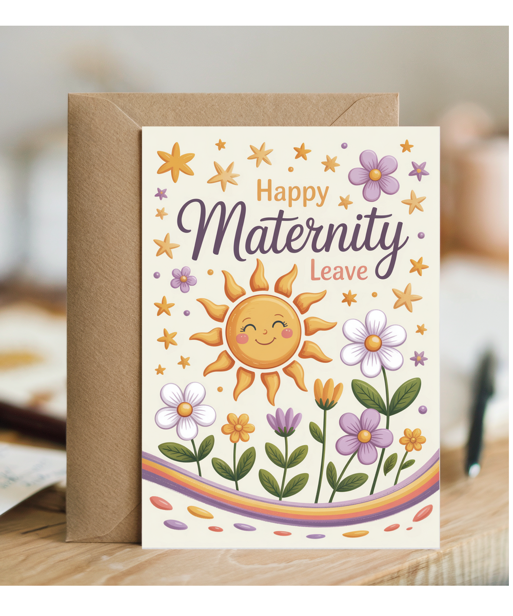 Happy Maternity leave sunshine and flowers