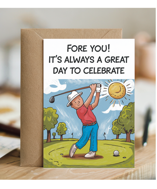 Fore You It’s Always a Great Day to Celebrate