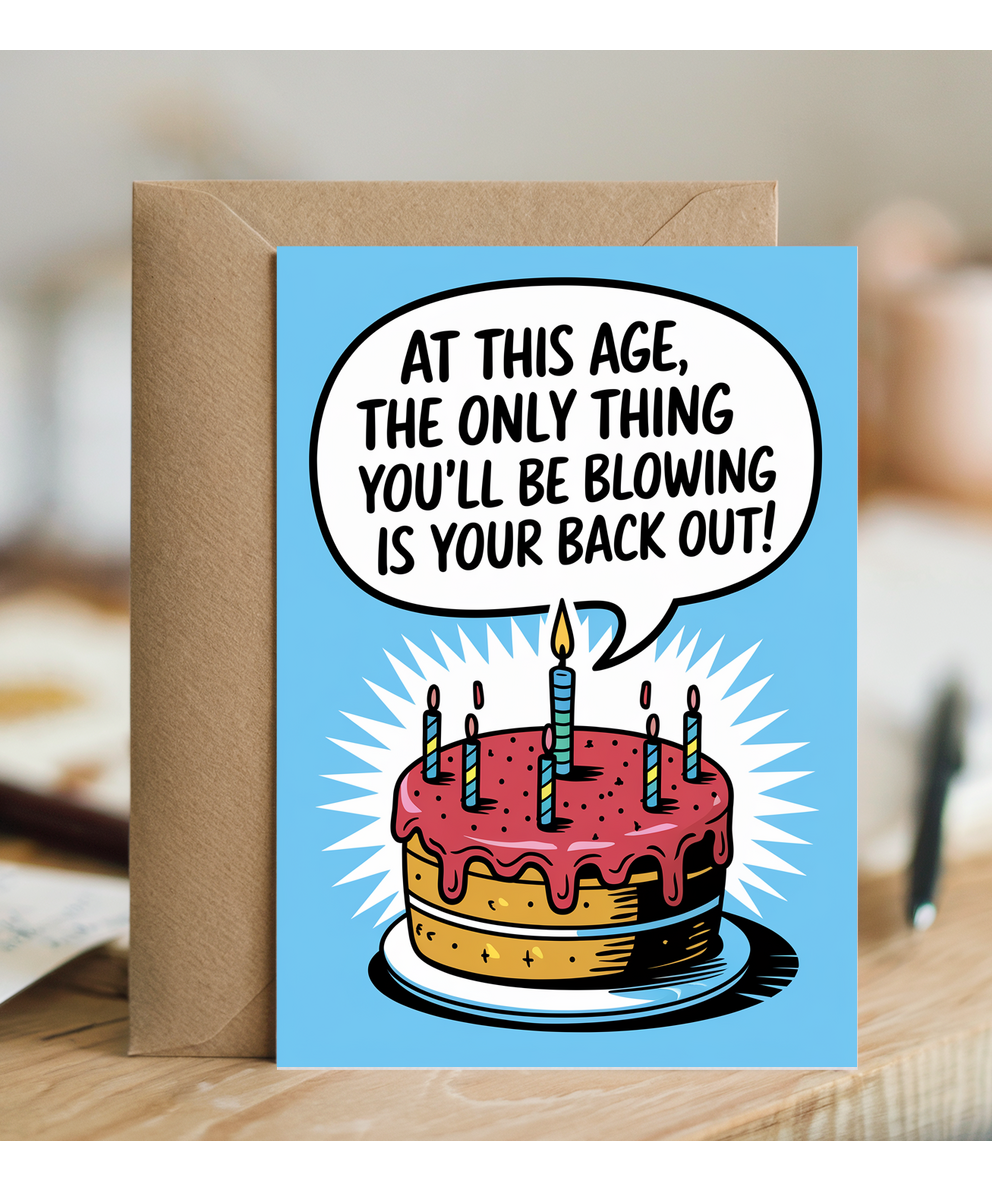 Happy Birthday Card Only Thing You’ll Be Blowing Is Your Back Out
