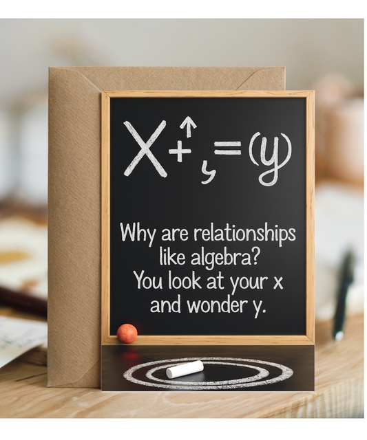 Why are relationships like algebra? You look at your X and wonder Y.