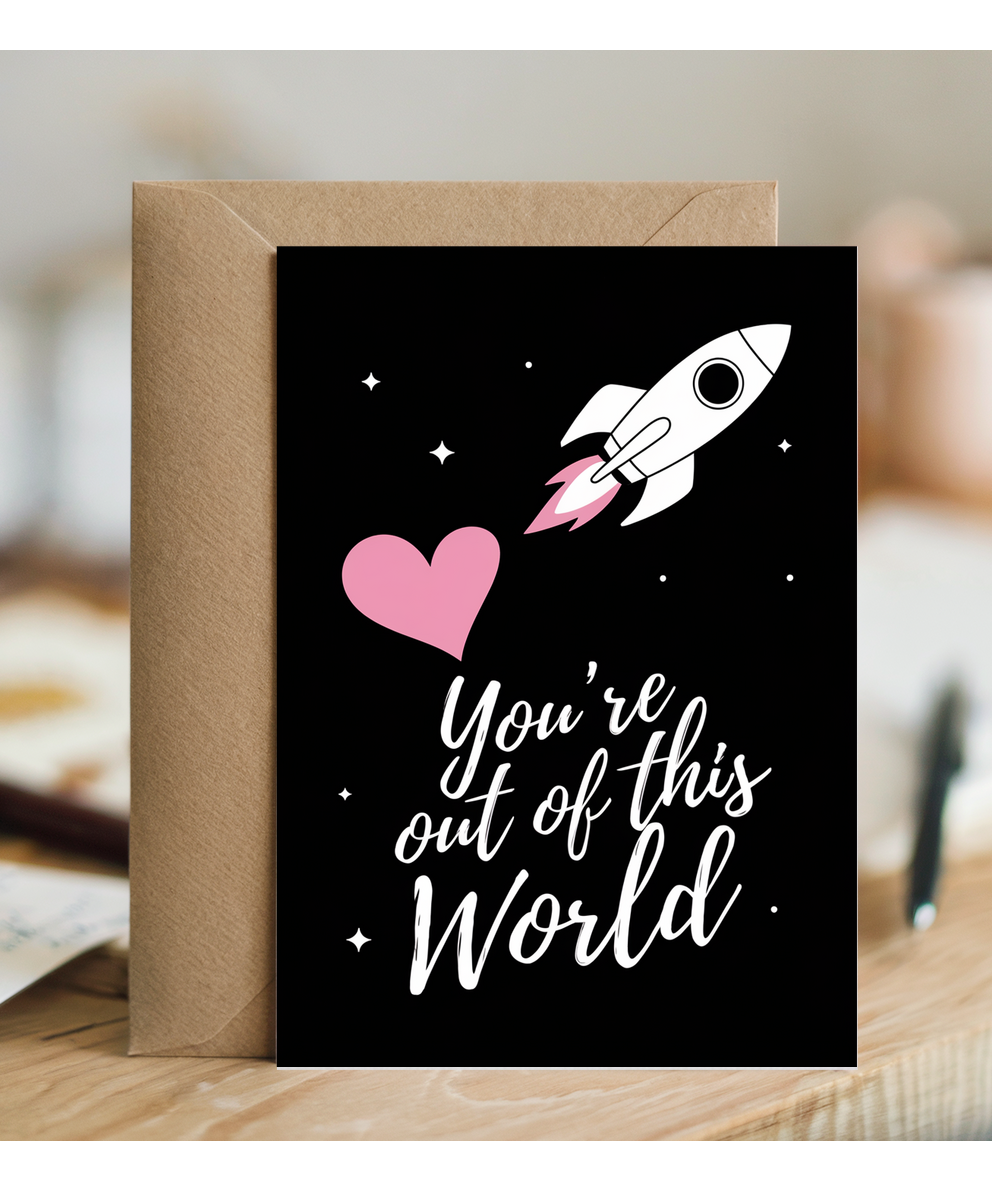 You’re out of this world Greeting Card