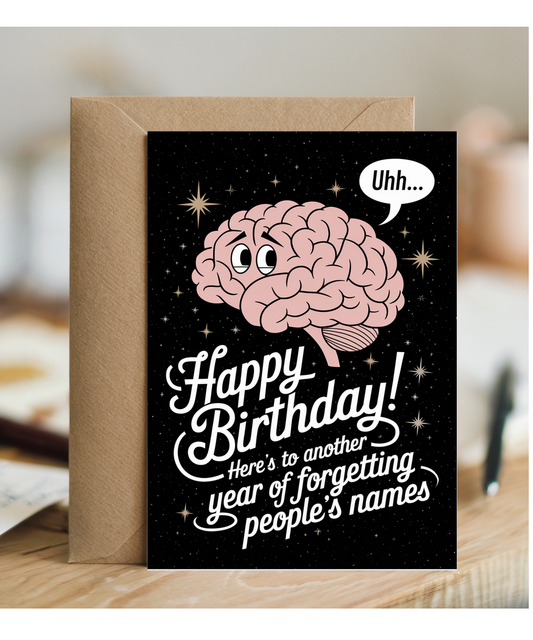 Happy Birthday Another Year of Forgetting People’s Names