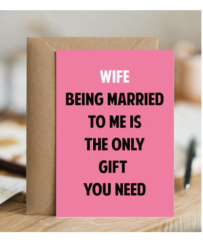 Funny Birthday Card for Wife Only Gift You Need