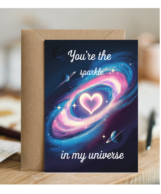 You’re the sparkle in my universe Greeting Card