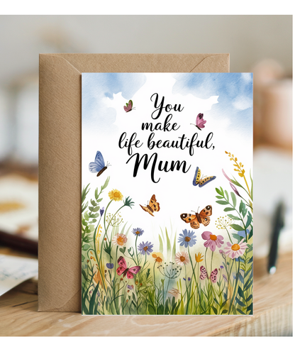 You Make Life Beautiful, Mum Mothers Day Card