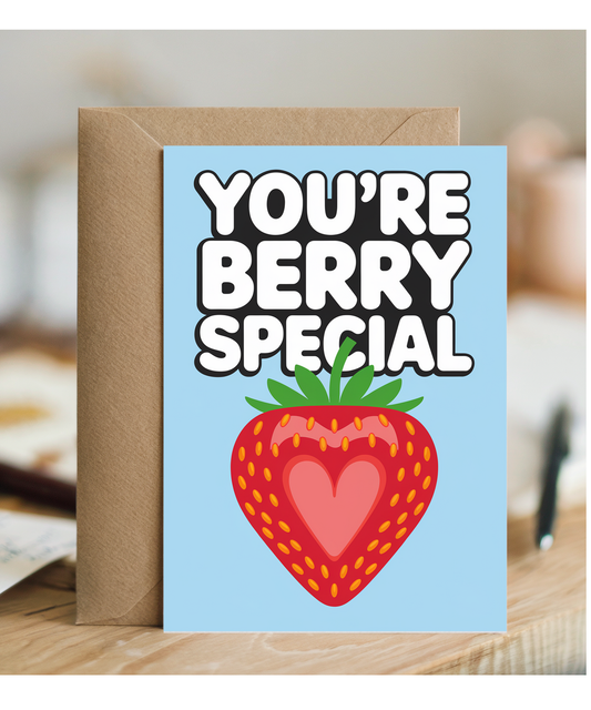You’re berry special Greeting Card