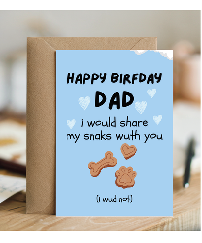 Funny Dog Dad Birthday Card from the Dog I would Share My Snacks