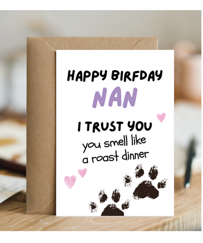 Funny Dog Nan Birthday Card from the Dog You Smell Like a Roast Dinner