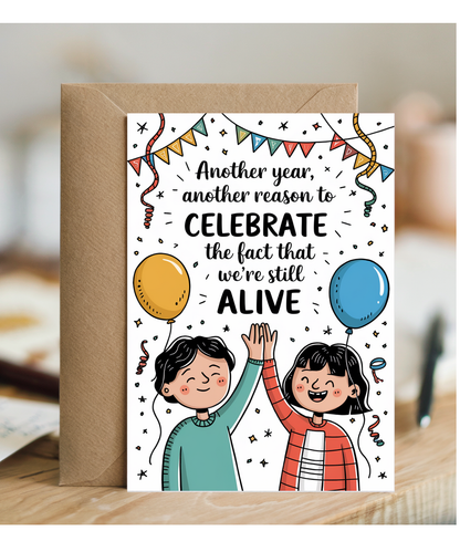Happy Birthday Card Celebrate Still Alive